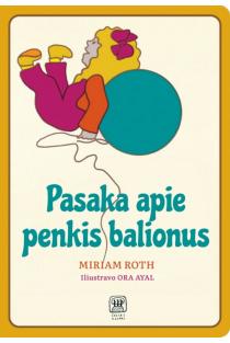 Pasaka apie penkis balionus | Miriam Roth