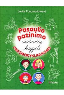 Pasaulio pažinimo užduočių knygelė priešmokyklinukams | Jovita Ponomariovienė