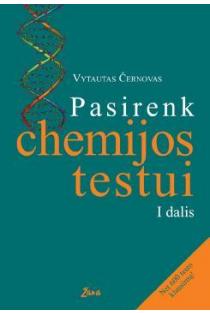 Pasirenk chemijos testui, I dalis | Vytautas Černovas