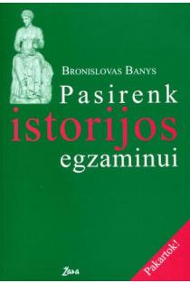 Pasirenk istorijos egzaminui | Bronislovas Banys