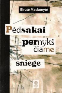 Pėdsakai pernykščiame sniege | Birutė Mackonytė