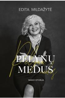 Pelynų medus. Mano istorija | Edita Mildažytė