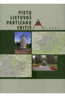 Pietų Lietuvos partizanų sritis. Atlasas | Dalia Kuodytė