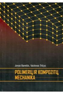 Polimerų ir kompozitų mechanika | Jonas Bareišis, Vaclovas Tričys