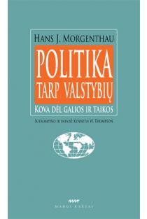 Politika tarp valstybių. Kova dėl galios ir taikos | Hans J. Morgenthau