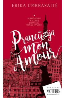 Prancūzija Mon amour | Erika Umbrasaitė