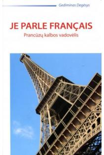 Je parle francais. Prancūzų kalbos vadovėlis | Gediminas Degėsys