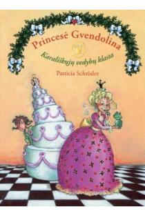 Princesė Gvendolina. Karališkųjų vedybų klasta | Patricia Schroder