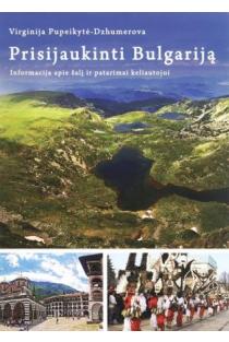 Prisijaukinti Bulgariją | Virginija Pupeikytė-Dzhumerova