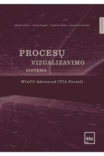 Procesų vizualizavimo sistema WinCC Advanced (TIA Portal) | Algirdas Večkys, Donatas Levišauskas, Jolanta Repšytė, Vygandas Vaitkus