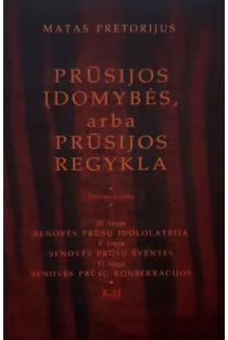 Prūsijos įdomybės, arba Prūsijos regykla, 3 tomas, IV-VI knygos | Matas Pretorijus