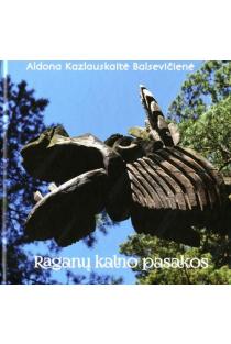 Raganų kalno pasakos | Aldona Kazlauskaitė Balsevičienė