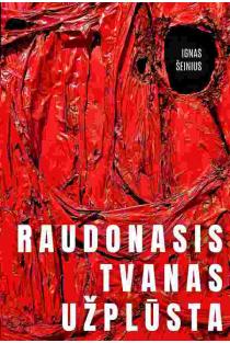 Raudonasis tvanas užplūsta | Ignas Šeinius