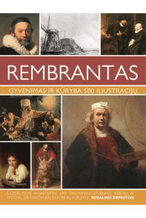 Rembrantas. Gyvenimas ir kūryba 500 iliustracijų | Rosalind Ormiston