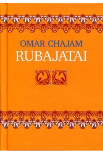 Rubajatai | Omaras Chajamas (Omar Khayyam)