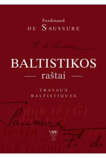 Baltistikos raštai / Travaux baltistiques | Ferdinand de Saussure
