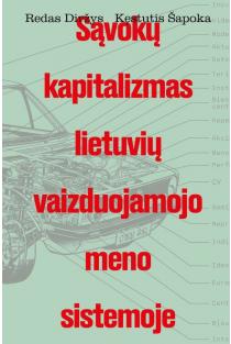 Sąvokų kapitalizmas lietuvių meno (vaizduojamojo) sistemoje | Kęstutis Šapoka, Redas Diržys