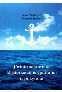 Jūrinio sektoriaus klasterizacijos ypatumai ir požymiai | Rasa Viederytė, Vytautas Juščius