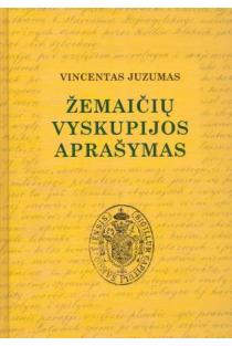 Žemaičių vyskupijos aprašymas | Vincentas Juzumas