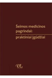 Šeimos medicinos pagrindai: praktiniai įgūdžiai | Daina Krančiukaitė-Butylkinienė, Leonas Valius