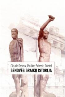 Senovės graikų istorija | Claude Orrieux, Pauline Schmilt Pantel