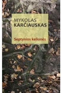 Septynios kelionės | Mykolas Karčiauskas