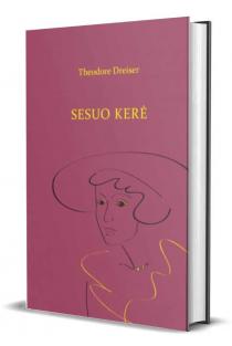 Sesuo Kerė | Theodore Dreiser