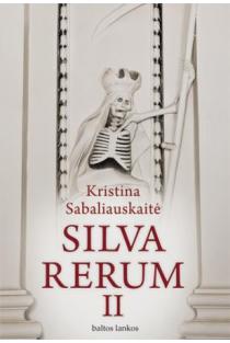 Silva Rerum II | Kristina Sabaliauskaitė