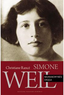 Simone Weil. Neįmanomybės drąsa | Christiane Rance