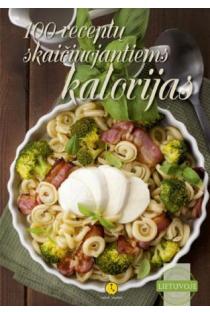 100 receptų skaičiuojantiems kalorijas | 