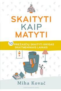 Skaityti kaip matyti. 10 priežasčių skaityti knygas skaitmeniniais laikais | Miha Kovač