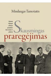 Skausmingas praregėjimas | Mindaugas Tamošaitis
