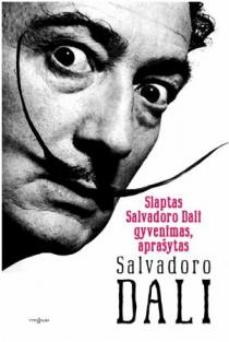 Slaptas Salvadoro Dali gyvenimas | Salvador Dali
