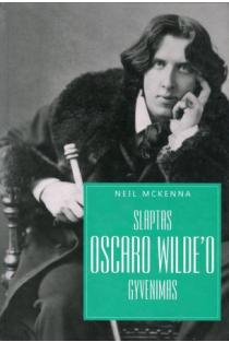Slaptas Oscaro Wilde'o gyvenimas | Neil McKenna