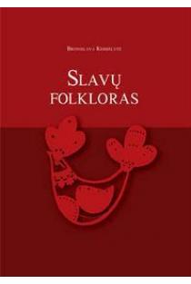 Slavų folkloras. Tekstų rinkinys | Bronislava Kerbelytė