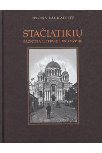 Stačiatikių bažnyčia Lietuvoje XX amžiuje | R. Laukaitytė