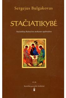 Stačiatikybė. Stačiatikių bažnyčios mokymo apybraižos | Sergejus Bulgakovas