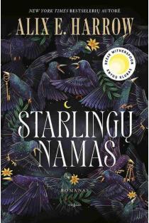 Starlingų namas | Alix E. Harrow
