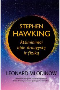Stephen Hawking. Atsiminimai apie draugystę ir fiziką (knyga su defektais) | Leonard Mlodinow