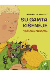 Su gamta kišenėje | Selemonas Paltanavičius