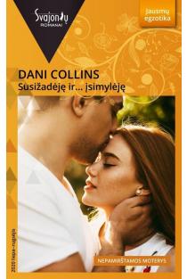 Susižadėję ir… įsimylėję (Jausmų egzotika) | Dani Collins