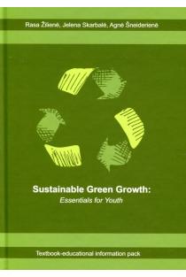 Sustainable Green Growth: Essentials for Youth | Agnė Šneiderienė, Jelena Skarbalė, Rasa Žilienė