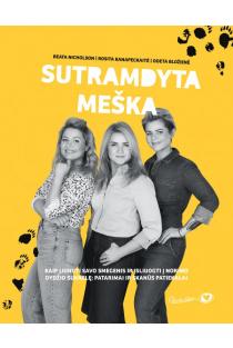 Sutramdyta meška (knyga su defektais) | Beata Nicholson, Odeta Bložienė, Rosita Kanapeckaitė