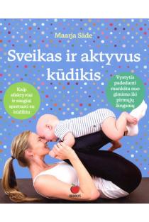 Sveikas ir aktyvus kūdikis | Maarja Säde