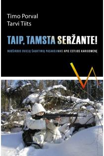 Taip, tamsta seržante! (knyga su defektais) | Timo Porval, Tarvi Tiits