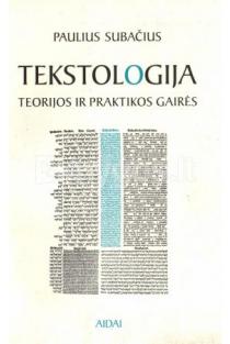 Tekstologija, teorijos ir praktikos gairės | Paulius Subačius