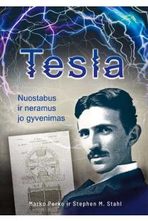 Tesla. Nuostabus ir neramus jo gyvenimas | Marko Perko, Stephen M. Stahl