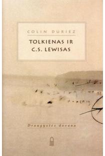 Tolkienas ir C. S. Lewis. Draugystės dovana | Colin Duriez