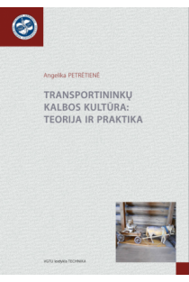 Transportininkų kalbos kultūra | Angelika Petrėtienė