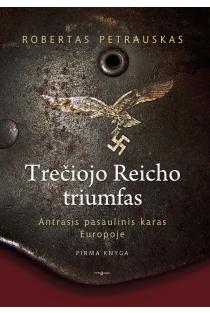 Trečiojo Reicho triumfas (knyga su defektais) | Robertas Petrauskas